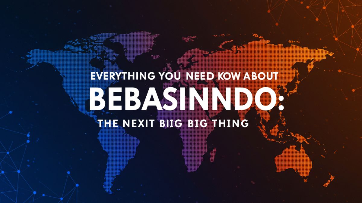 Everything You Need to Know About Bebasinindo: The Next Big Thing