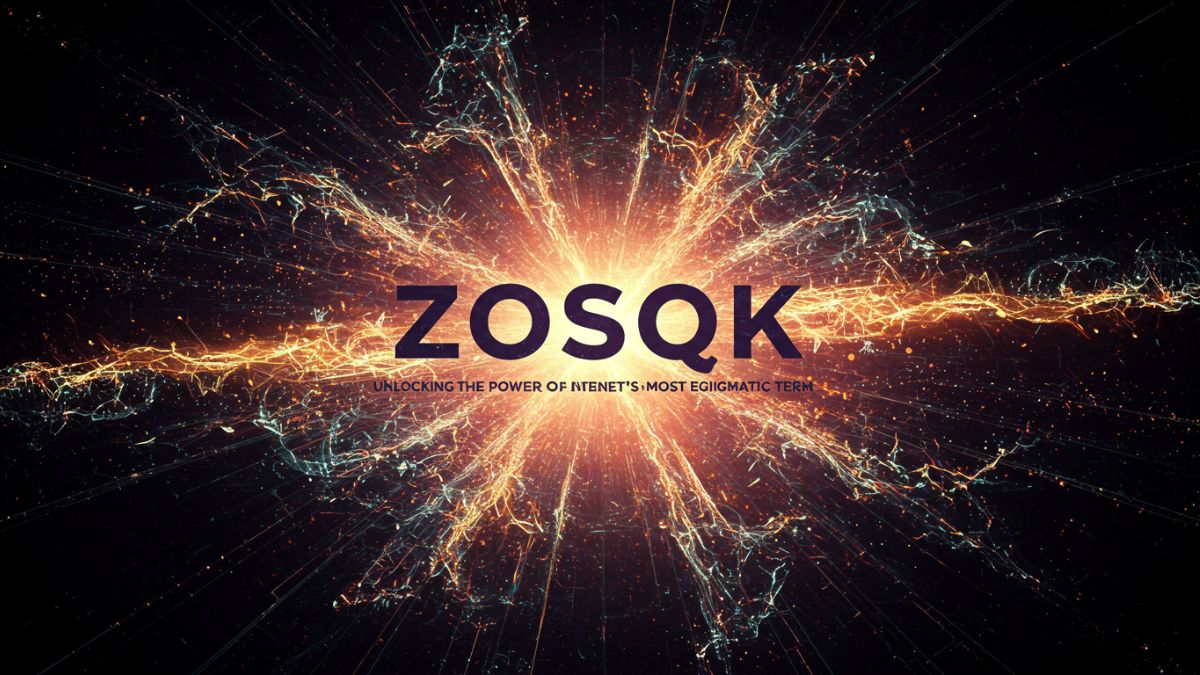 Zosqk: Unlocking the Power of the Internet’s Most Enigmatic Term