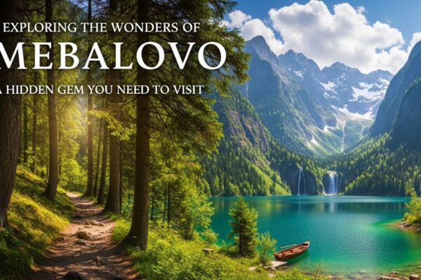 Exploring the Wonders of mebalovo: A Hidden Gem You Need to Visit