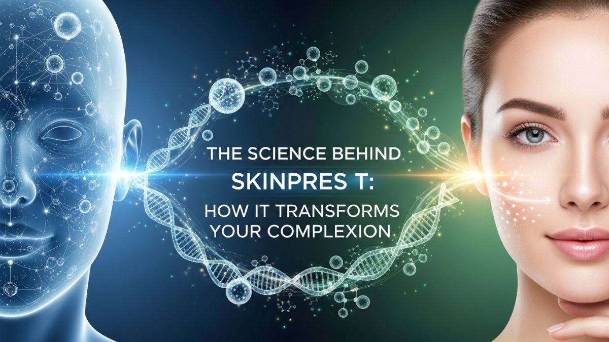 The Science Behind skinpres t: How It Transforms Your Complexion