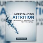 Understanding attrities: Causes, Effects, and Solutions for Your Business