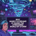 Why markyystreams is Taking the Streaming World by Storm