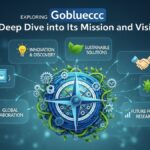 Exploring Gobluecc: A Deep Dive into Its Mission and Vision