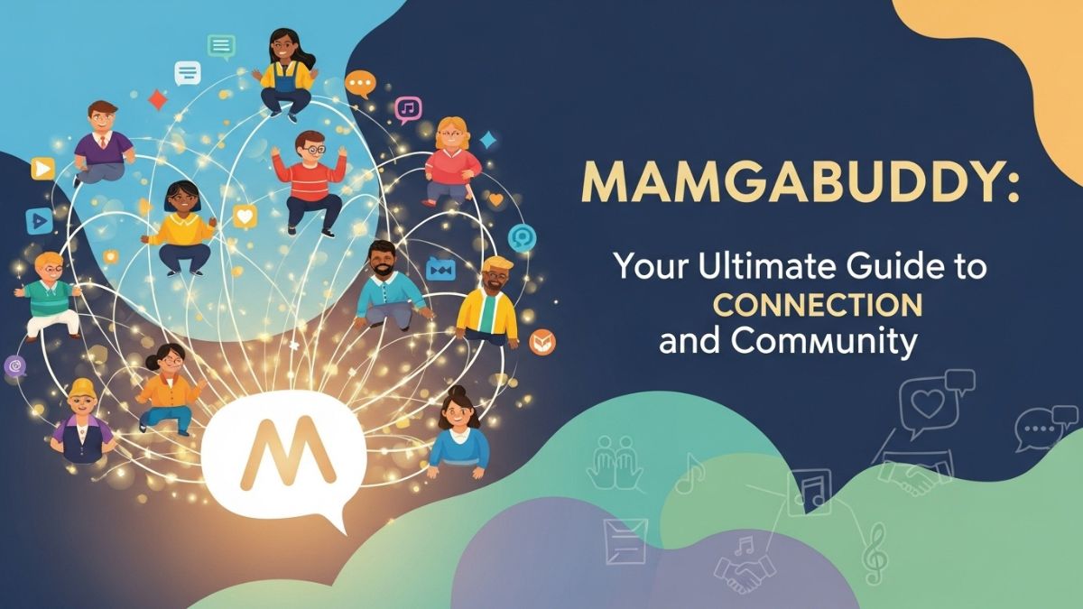 Mamgabuddy: Your Ultimate Guide to Connection and Community