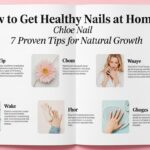 How to Get Healthy Nails at Home: Chloe nail 7 Proven Tips for Natural Growth